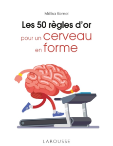 Les 50 règles dor pour un cerveau en forme